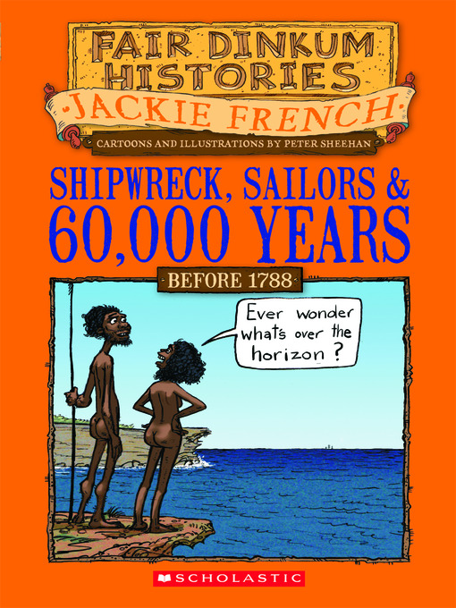 Title details for Shipwreck, Sailors & 60,000 Years Before 1788 by Jackie French - Available